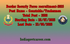 Border Security Force Constable Recruitments 2025- 3588 Constable/ Tradesmen posts